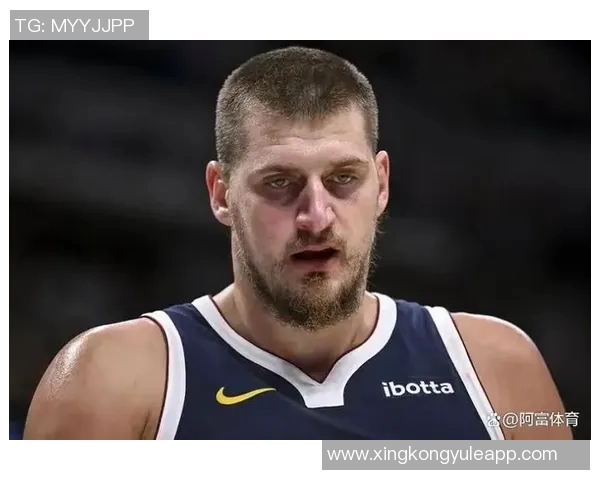 约基奇强调球队需提升防守强度关键时刻轮转要到位